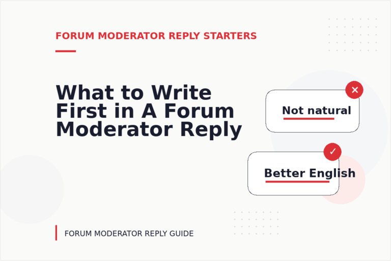 What to Write First in A Forum Moderator Reply What to Write First in A Forum Moderator Reply