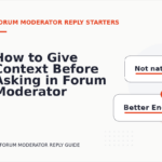 How to Give Context Before Asking in Forum Moderator Reply English