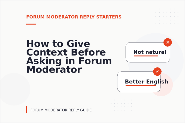 How to Give Context Before Asking in Forum Moderator Reply English How to Give Context Before Asking in Forum Moderator Reply English