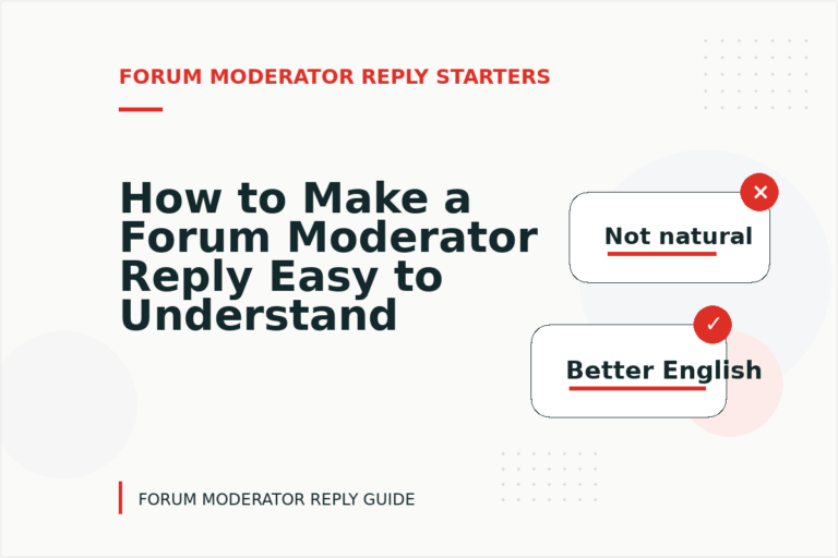 How to Make a Forum Moderator Reply Easy to Understand How to Make a Forum Moderator Reply Easy to Understand