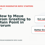 How to Move from Greeting to Main Point in Forum Moderator Reply English