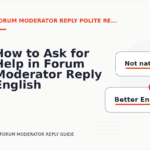 How to Ask for Help in Forum Moderator Reply English