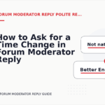 How to Ask for a Time Change in Forum Moderator Reply English