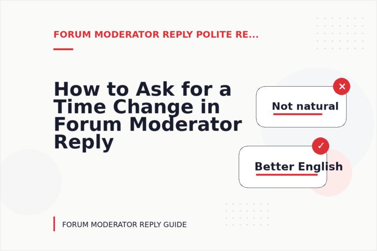 How to Ask for a Time Change in Forum Moderator Reply English How to Ask for a Time Change in Forum Moderator Reply English