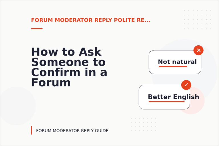 How to Ask Someone to Confirm in a Forum Moderator Reply