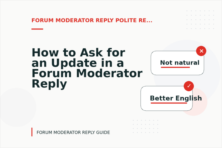 How to Ask for an Update in a Forum Moderator Reply How to Ask for an Update in a Forum Moderator Reply