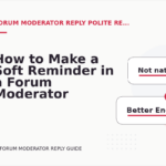 How to Make a Soft Reminder in a Forum Moderator Reply