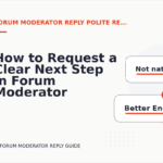 How to Request a Clear Next Step in Forum Moderator Reply English