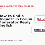 How to End a Request in Forum Moderator Reply English
