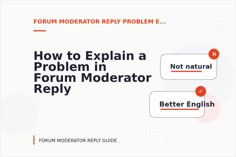 How to Explain a Problem in Forum Moderator Reply English How to Explain a Problem in Forum Moderator Reply English