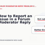 How to Report an Issue in a Forum Moderator Reply