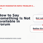 How to Say Something Is Not Available in Forum Moderator Reply English