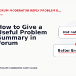 How to Give a Useful Problem Summary in Forum Moderator Reply English