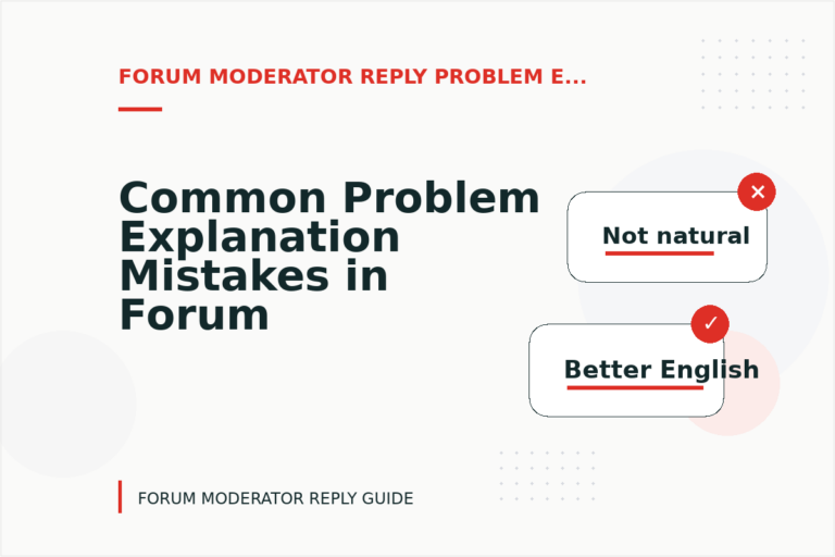 Common Problem Explanation Mistakes in Forum Moderator Reply English