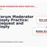 Forum Moderator Reply Practice: Request and Reply Examples
