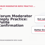 Forum Moderator Reply Practice: Polite Confirmation Examples