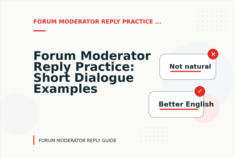 Forum Moderator Reply Practice: Short Dialogue Examples Forum Moderator Reply Practice: Short Dialogue Examples