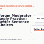 Forum Moderator Reply Practice: Better Sentence Choices