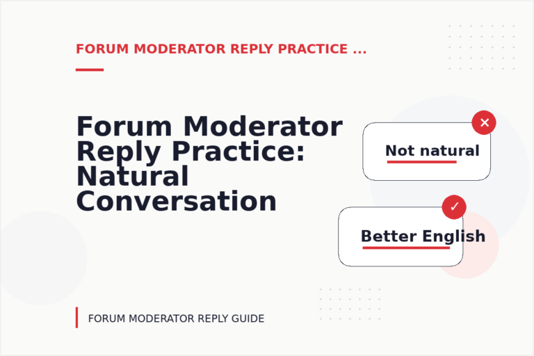 Forum Moderator Reply Practice: Natural Conversation Lines