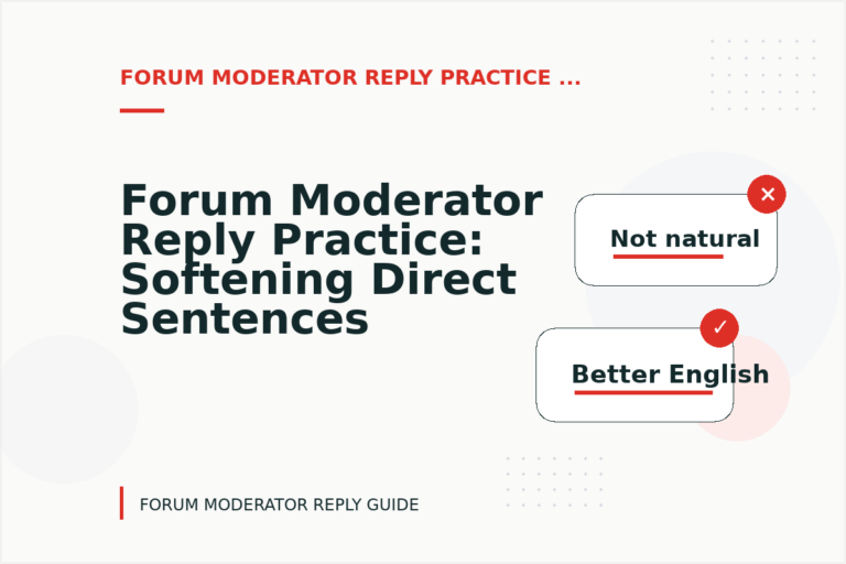 Forum Moderator Reply Practice: Softening Direct Sentences